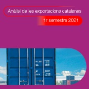 Anàlisi de les exportacions catalanes - 1r semestre de 2021