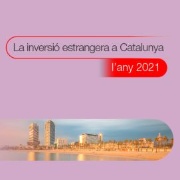 La inversió estrangera a Catalunya 2021
