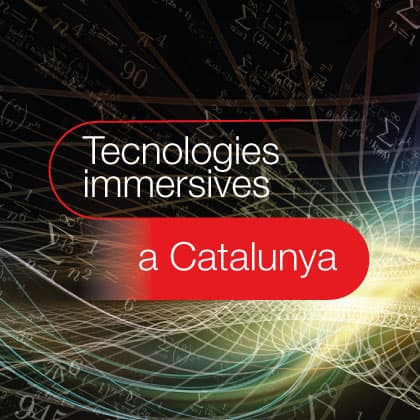 Les tecnologies immersives a Catalunya