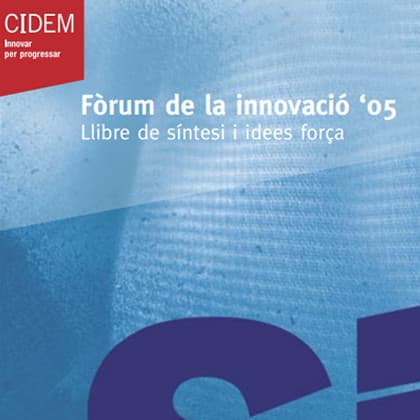 Fòrum de la Innovació 2005. Llibre de síntesi i idees força