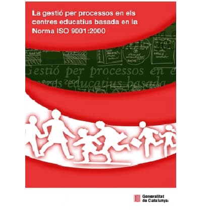 La gestió per processos en els centres educatius basada en la norma ISO9001:00