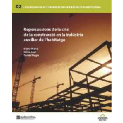 Repercussions de la crisi de la construcció en la indústria auxiliar de l'habitatge