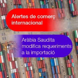 Aràbia Saudita modifica els requeriments en la importació d'alguns productes