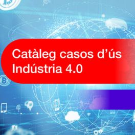 Catàleg Casos d’ús indústria 4.0