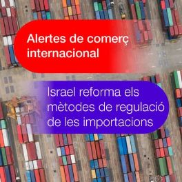 Israel reforma els mètodes de regulació de les importacions