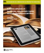 Indústria editorial 2.0: tendències, oportunitats i reptes de la digitalització del llibre