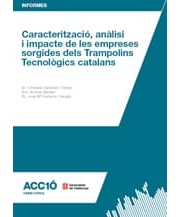 Caracterització, anàlisi i impacte de les empreses sorgides dels Trampolins Tecnològics catalans