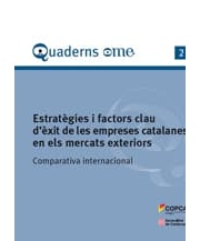 Quaderns OME 2: Estratègies i factors clau d'èxit de les empreses catalanes als mercats exteriors. Comparativa internacional.