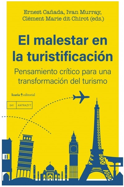 El malestar en la turistificación : pensamiento crítico para una transformación del turismo 